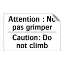 Attention : Ne pas grimper - Caution: Do not climb