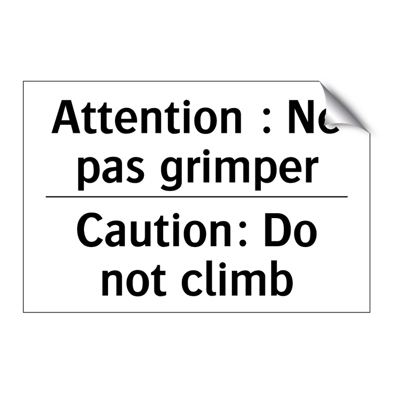 Attention : Ne pas grimper - Caution: Do not climb