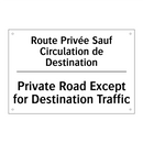 Route Privée Sauf Circulation  /.../ - Private Road Except for Destination  /.../