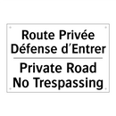 Route Privée Défense d'Entrer - Private Road No Trespassing