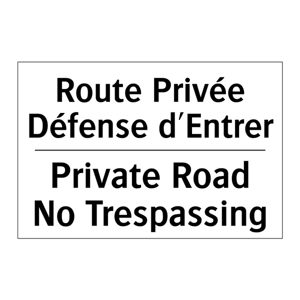Route Privée Défense d'Entrer - Private Road No Trespassing