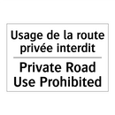 Usage de la route privée interdit /.../ - Private Road Use Prohibited