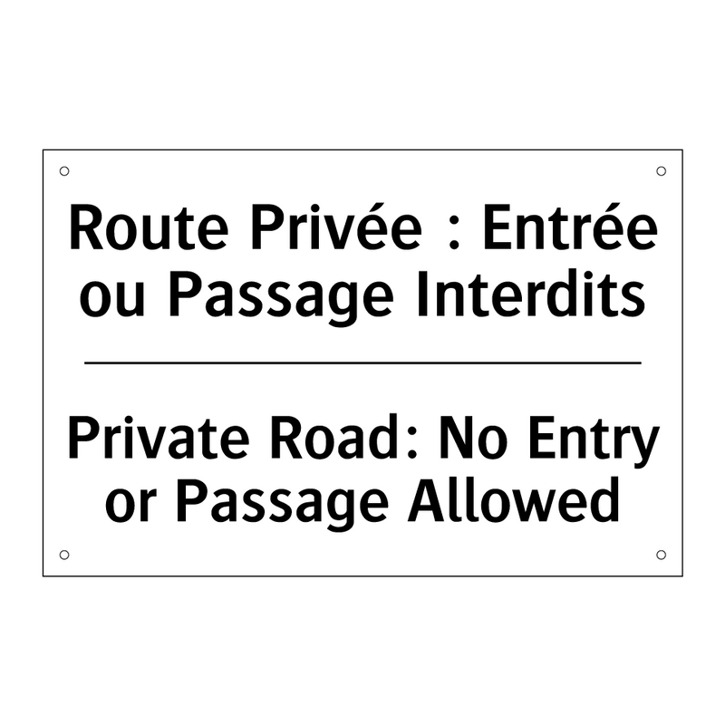 Route Privée : Entrée ou Passage  /.../ - Private Road: No Entry or Passage  /.../