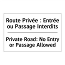 Route Privée : Entrée ou Passage  /.../ - Private Road: No Entry or Passage  /.../