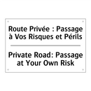 Route Privée : Passage à Vos Risques  /.../ - Private Road: Passage at Your  /.../