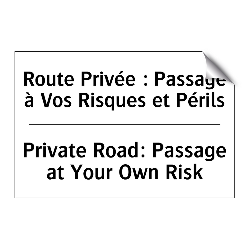 Route Privée : Passage à Vos Risques  /.../ - Private Road: Passage at Your  /.../