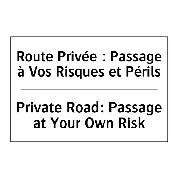 Route Privée : Passage à Vos Risques  /.../ - Private Road: Passage at Your  /.../