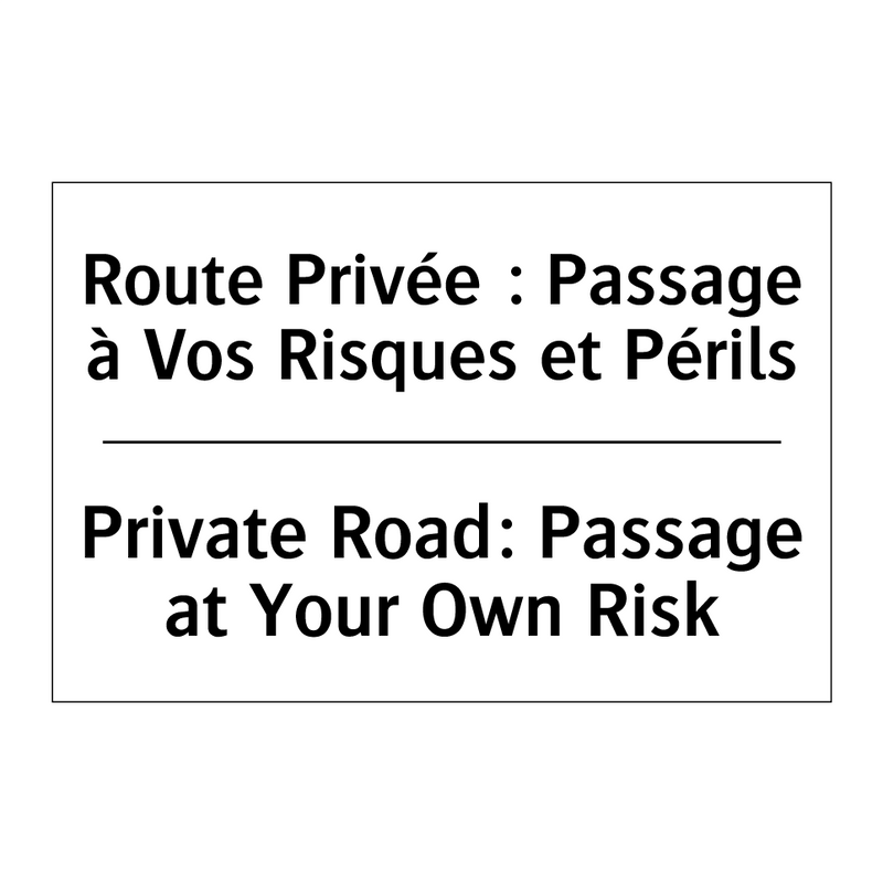Route Privée : Passage à Vos Risques  /.../ - Private Road: Passage at Your  /.../