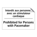 Interdit aux personnes avec un  /.../ - Prohibited for Persons with Pacemaker /.../