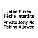 Jetée Privée Pêche Interdite - Private Jetty No Fishing Allowed /.../