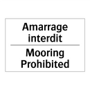 Amarrage interdit - Mooring Prohibited