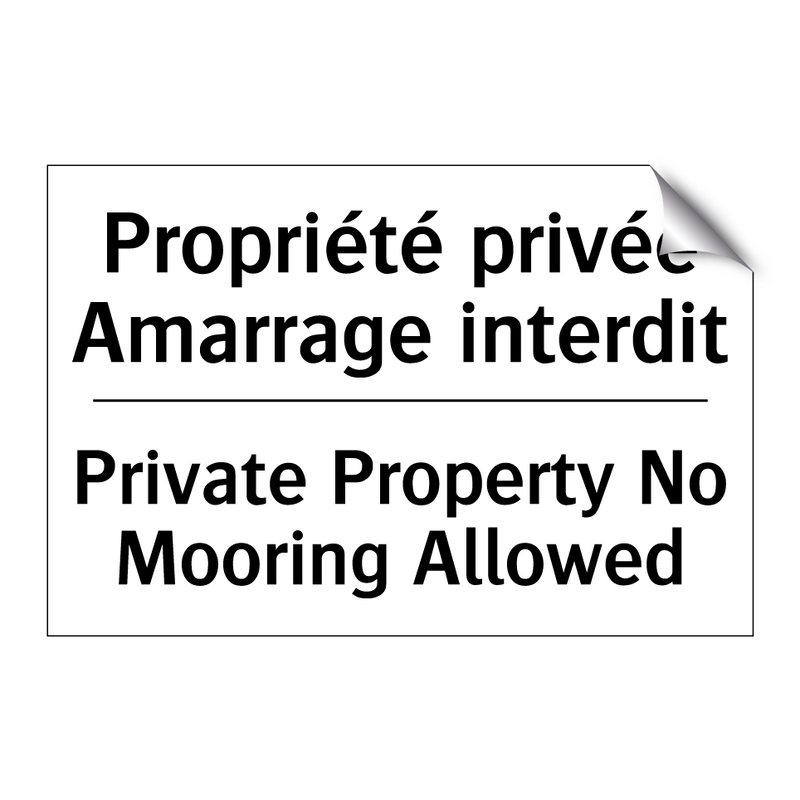 Propriété privée Amarrage interdit /.../ - Private Property No Mooring Allowed /.../