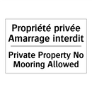 Propriété privée Amarrage interdit /.../ - Private Property No Mooring Allowed /.../