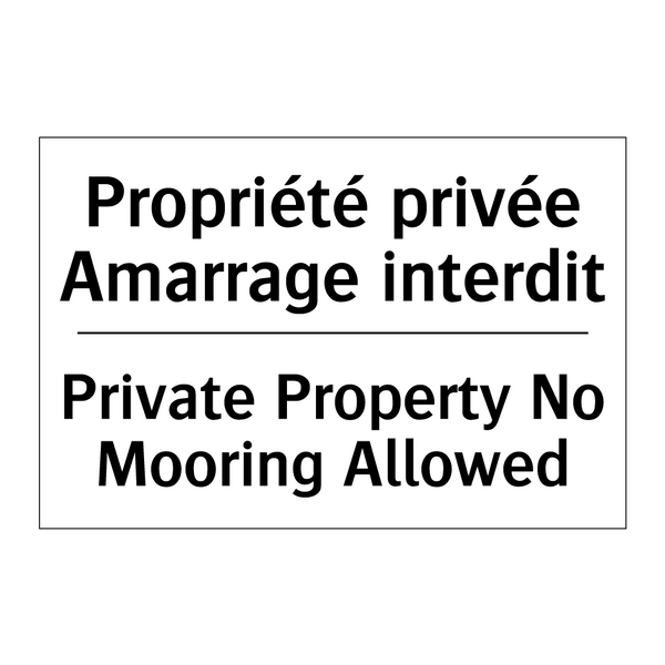 Propriété privée Amarrage interdit /.../ - Private Property No Mooring Allowed /.../