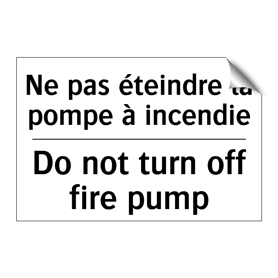 Ne pas éteindre la pompe à incendie /.../ - Do not turn off fire pump