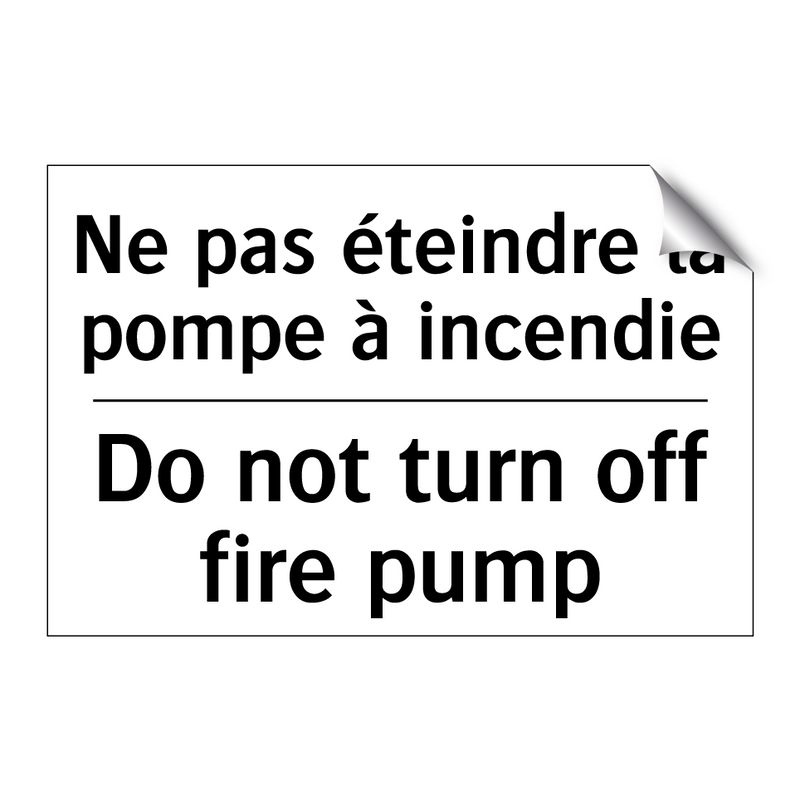 Ne pas éteindre la pompe à incendie /.../ - Do not turn off fire pump
