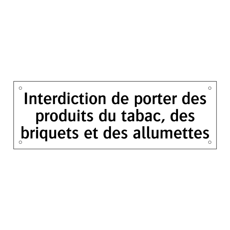 Interdiction de porter des produits du tabac, des briquets et des allumettes