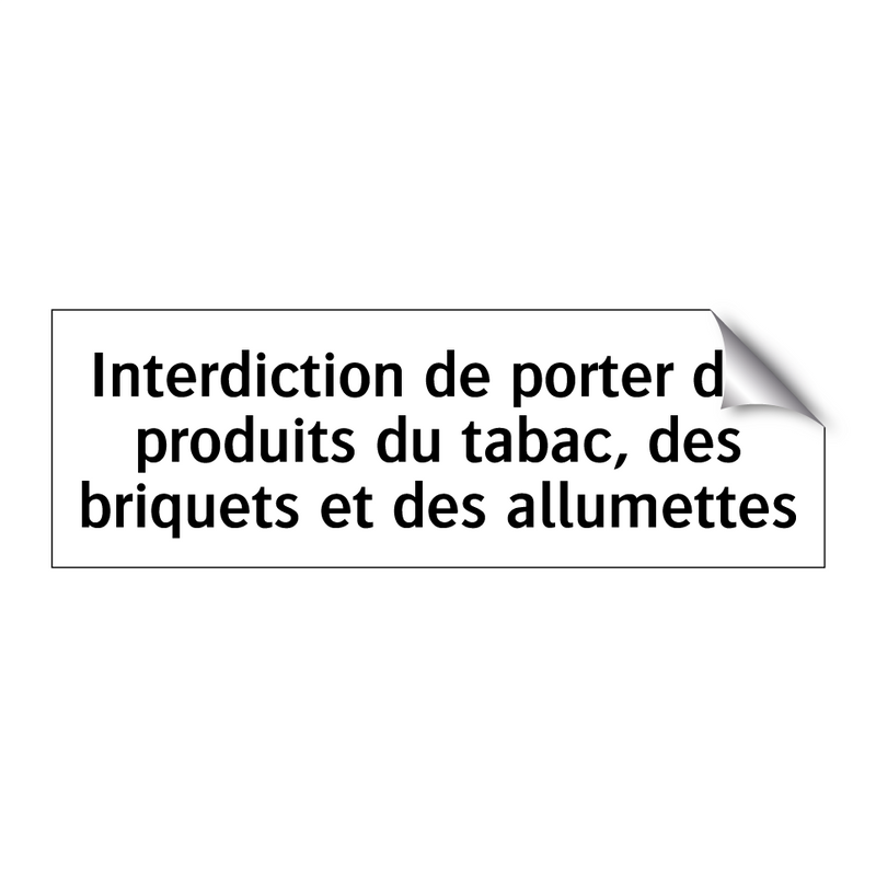 Interdiction de porter des produits du tabac, des briquets et des allumettes