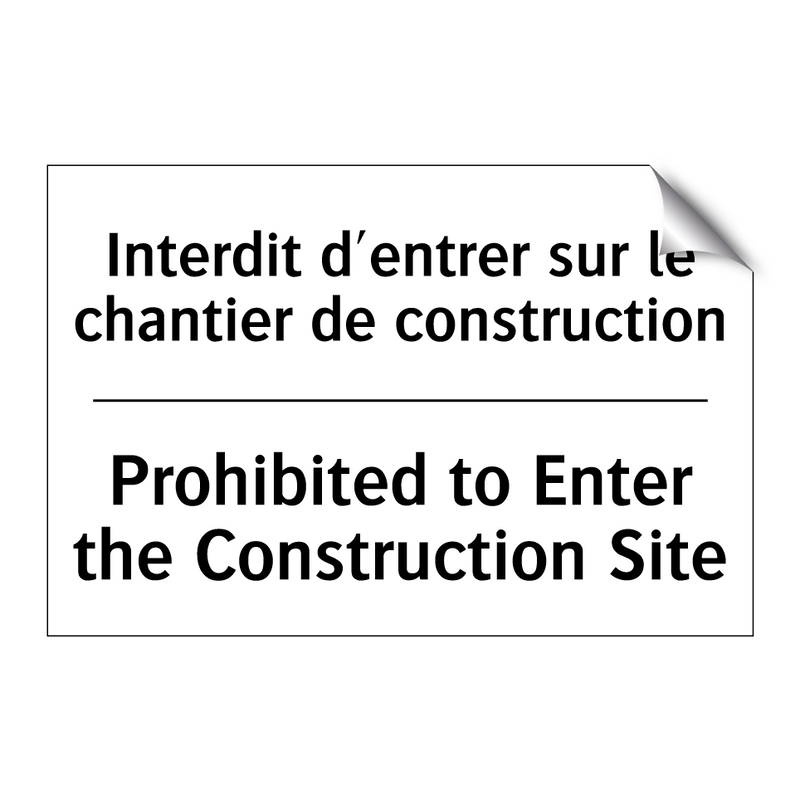 Interdit d'entrer sur le chantier  /.../ - Prohibited to Enter the Construction  /.../