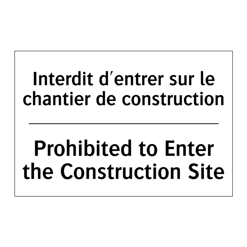 Interdit d'entrer sur le chantier  /.../ - Prohibited to Enter the Construction  /.../