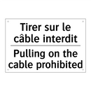 Tirer sur le câble interdit - Pulling on the cable prohibited /.../