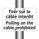 Tirer sur le câble interdit - Pulling on the cable prohibited /.../