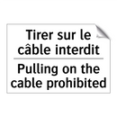 Tirer sur le câble interdit - Pulling on the cable prohibited /.../