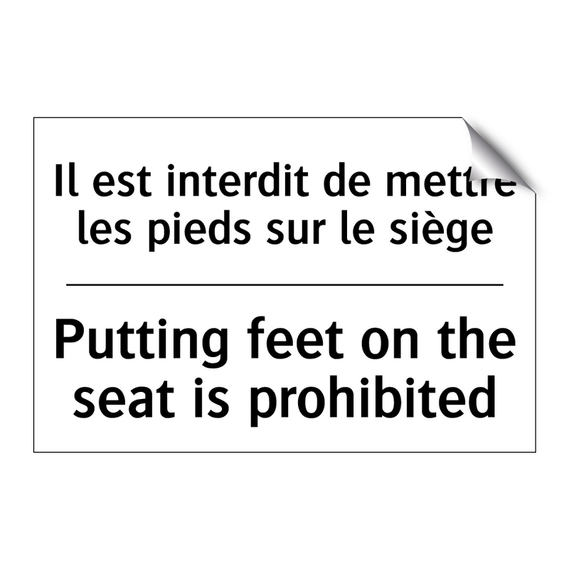 Il est interdit de mettre les  /.../ - Putting feet on the seat is prohibited /.../
