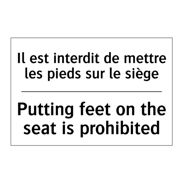 Il est interdit de mettre les  /.../ - Putting feet on the seat is prohibited /.../