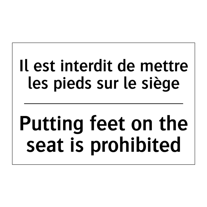 Il est interdit de mettre les  /.../ - Putting feet on the seat is prohibited /.../