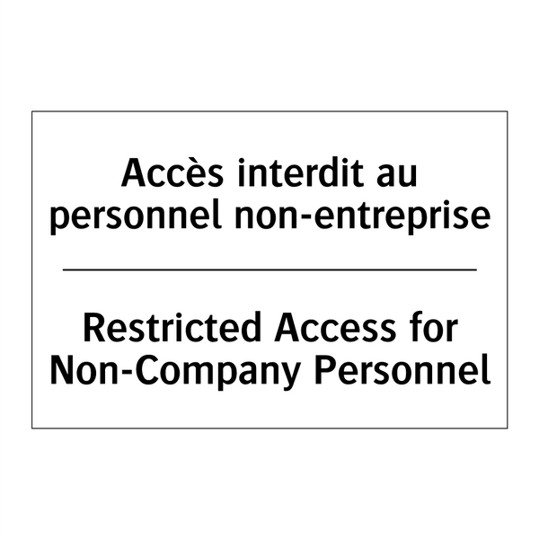 Accès interdit au personnel non-entreprise /.../ - Restricted Access for Non-Company  /.../