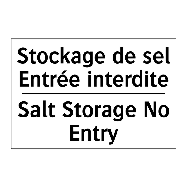 Stockage de sel Entrée interdite /.../ - Salt Storage No Entry