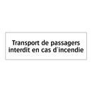 Transport de passagers interdit en cas d'incendie