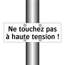 Ne touchez pas à haute tension !