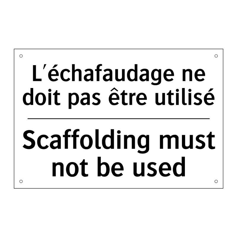L'échafaudage ne doit pas être  /.../ - Scaffolding must not be used