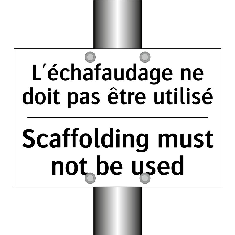 L'échafaudage ne doit pas être  /.../ - Scaffolding must not be used
