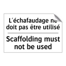 L'échafaudage ne doit pas être  /.../ - Scaffolding must not be used