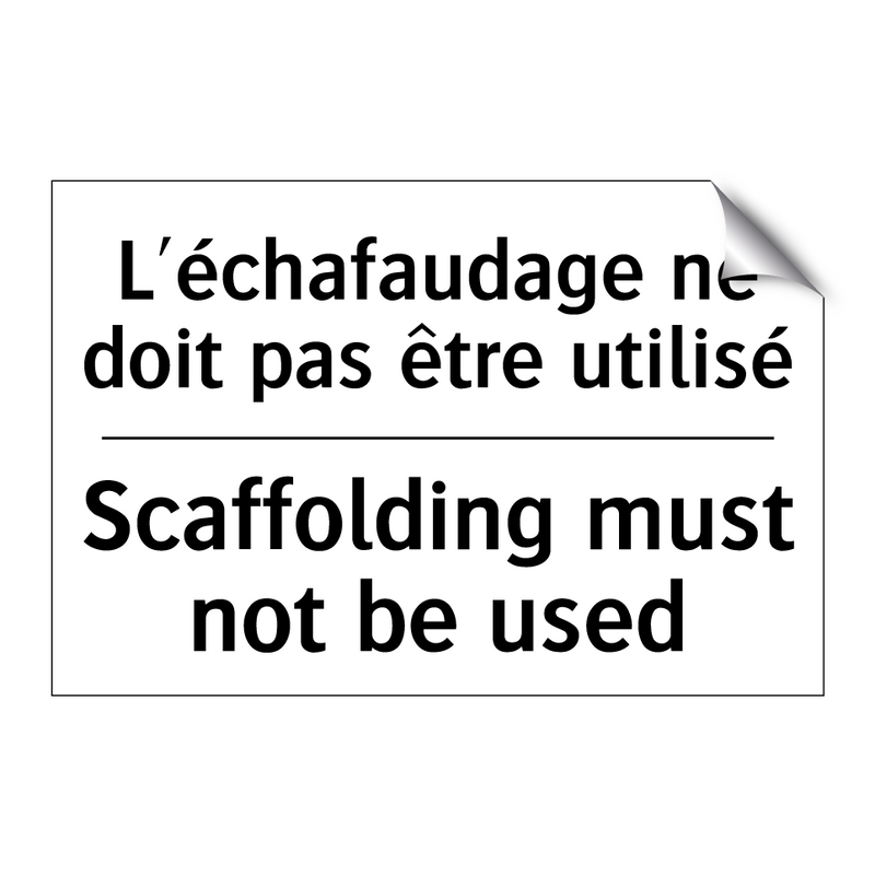 L'échafaudage ne doit pas être  /.../ - Scaffolding must not be used