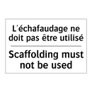 L'échafaudage ne doit pas être  /.../ - Scaffolding must not be used