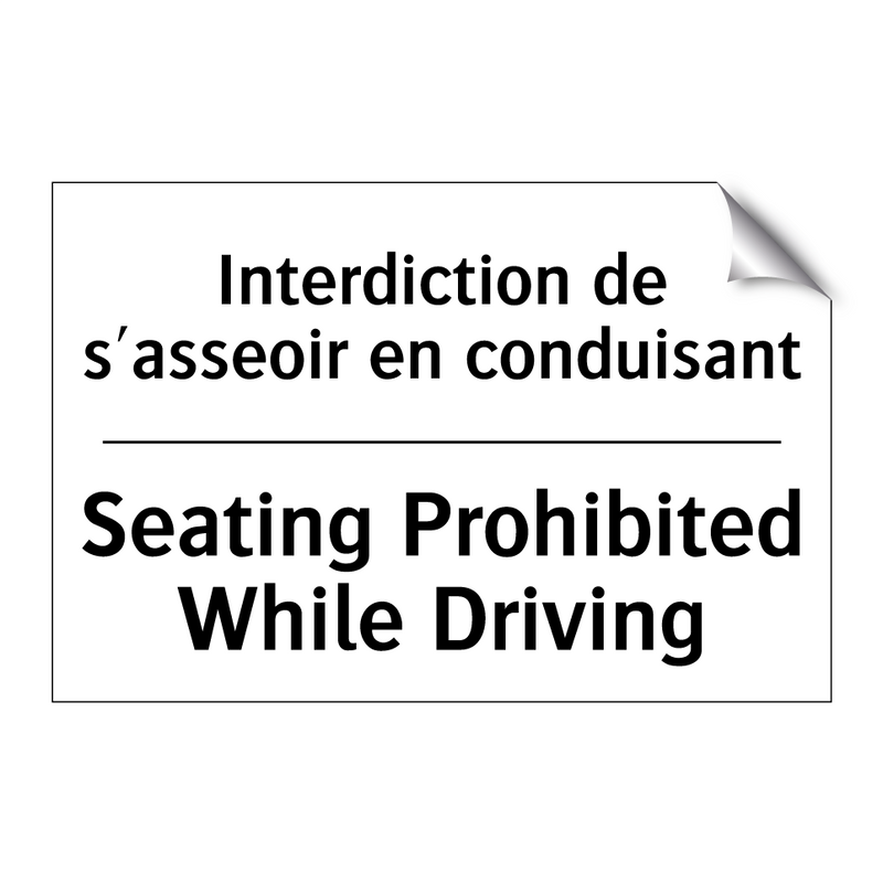 Interdiction de s'asseoir en conduisant /.../ - Seating Prohibited While Driving /.../