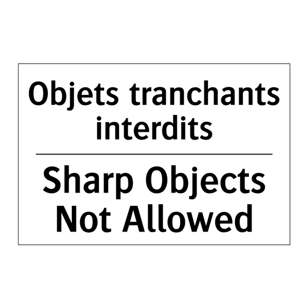 Objets tranchants interdits - Sharp Objects Not Allowed