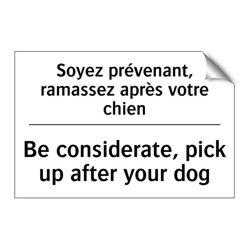 Soyez prévenant, ramassez après  /.../ - Be considerate, pick up after  /.../