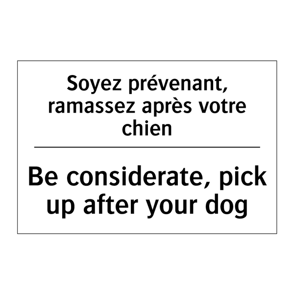 Soyez prévenant, ramassez après  /.../ - Be considerate, pick up after  /.../