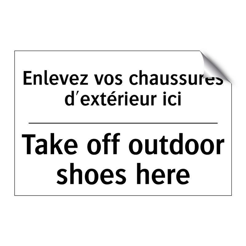 Enlevez vos chaussures d'extérieur  /.../ - Take off outdoor shoes here