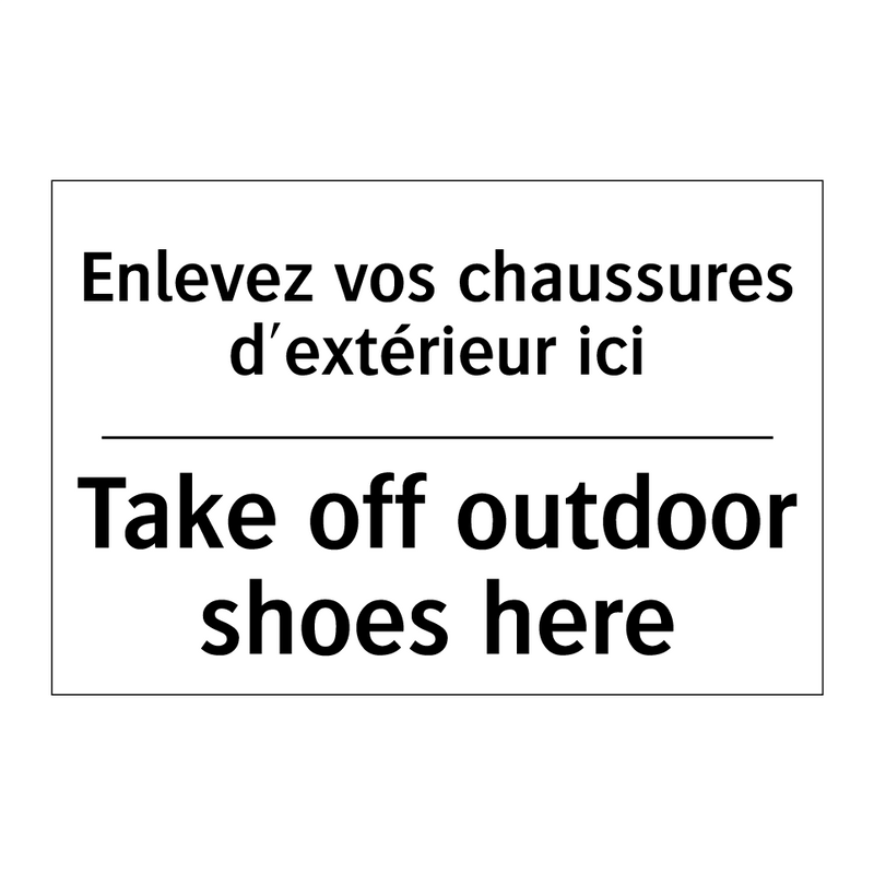 Enlevez vos chaussures d'extérieur  /.../ - Take off outdoor shoes here