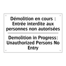 Démolition en cours : Entrée interdite  /.../ - Demolition in Progress: Unauthorized  /.../