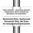 Zone interdite : personnel autorisé  /.../ - Restricted Area: Authorized Personnel  /.../