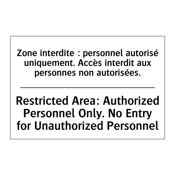 Zone interdite : personnel autorisé  /.../ - Restricted Area: Authorized Personnel  /.../