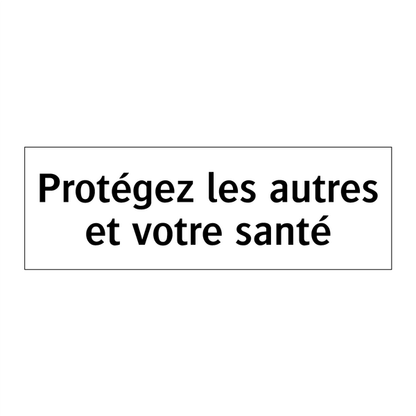 Protégez les autres et votre santé