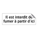 Il est interdit de fumer à partir d'ici